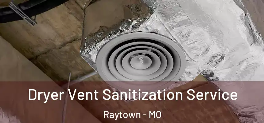  Dryer Vent Sanitization Service Raytown - MO