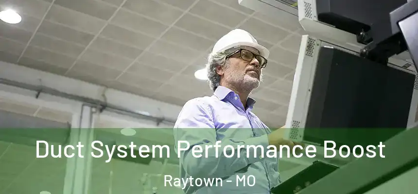  Duct System Performance Boost Raytown - MO