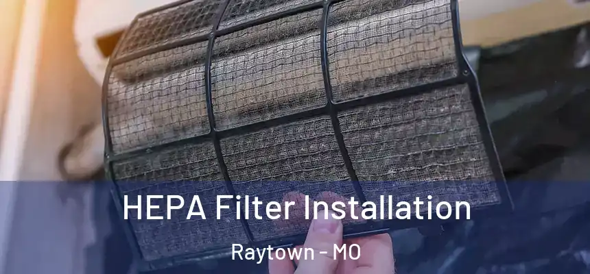  HEPA Filter Installation Raytown - MO