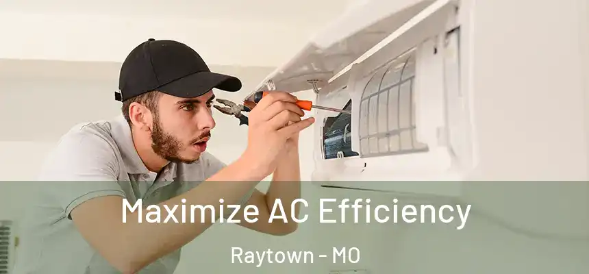  Maximize AC Efficiency Raytown - MO